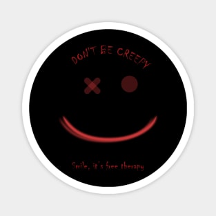 CREEPY SMILE Magnet